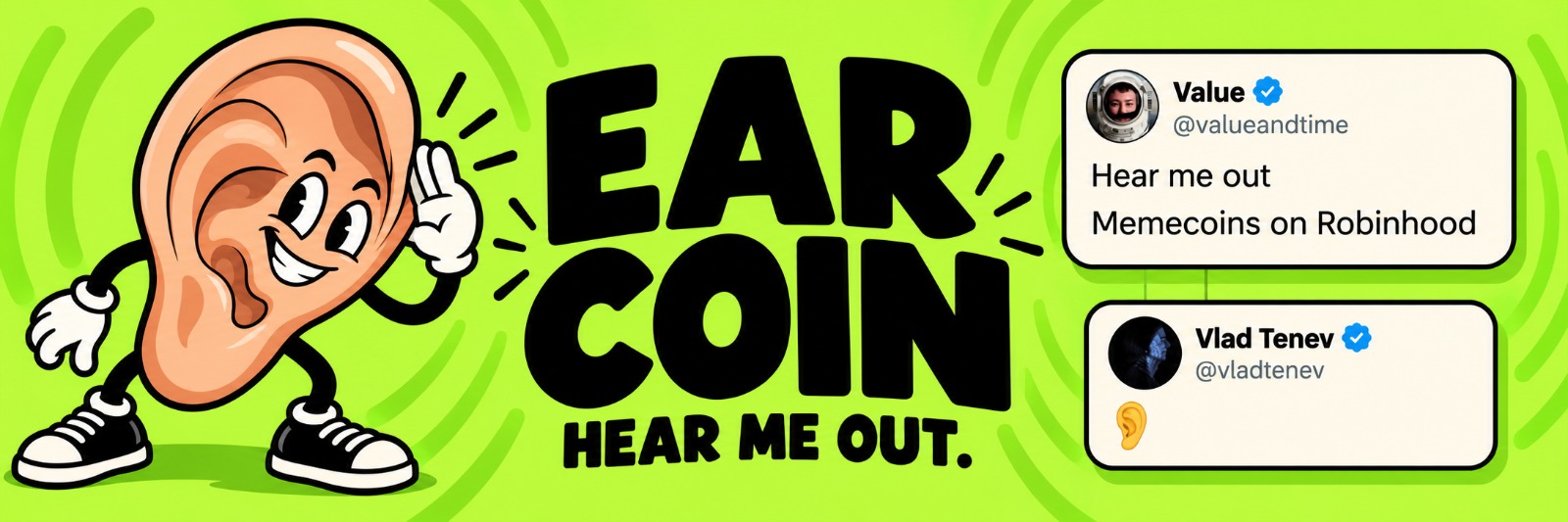 EAR COIN — HEAR ME OUT. A banner showing the ear mascot, Value’s memecoins-on-Robinhood comment and Vlad Tenev’s ear emoji reply.